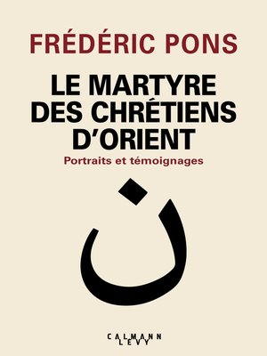 cover image of Le Martyre des chrétiens d'Orient